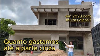 Quanto gastamos para construir sobrado de 220m em 2024 - parte cinza - Casa dos Sonhos em Construção