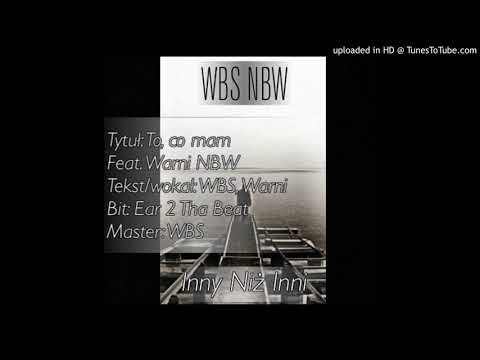 04. WBS NBW feat. Warni NBW - To, co mam (prod. Ear 2 Tha Beat)