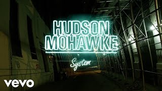 Hudson Mohawke - System