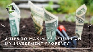 3 Tips to Maximize Return on My Northern Virginia Investment Property
