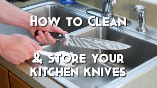 How to Properly Clean & Store Your Kitchen Knives