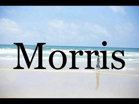 How To Pronounce Morris🌈🌈🌈🌈🌈🌈Pronunciation Of Morris