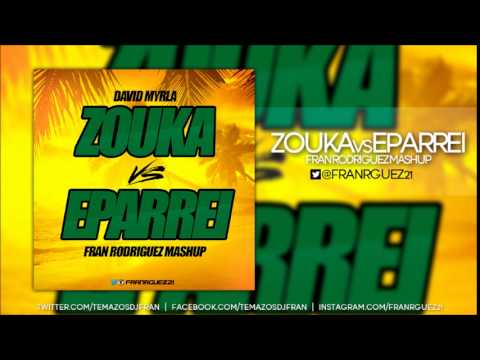 David Myrla - Zouka vs Eparrei (Fran Rodríguez Mashup)