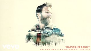 Dierks Bentley - Travelin’ Light (Audio) ft. Brandi Carlile