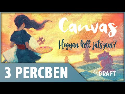 3 Percben // A Canvas:  Játékszabályainak Alapjai - :: DRAFT :: Társasjáték vlog