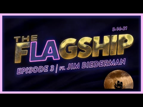 The Flagship ⚑ Episode 3: Trevor + Jim Biederman - 05/14/2021