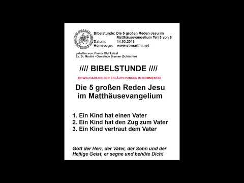 Bibelstunde vom 14.03.2018 - Teil 5 von 6 über die 5 großen Reden Jesu im Matthäusevangelium