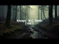 Always - W.C. Fields (1987)