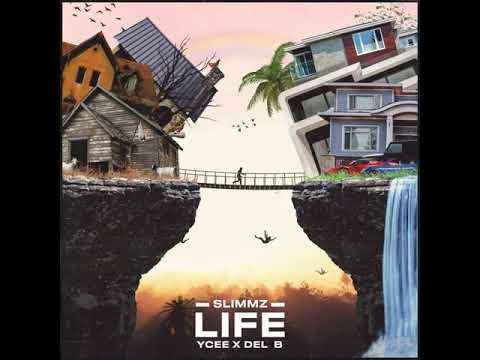 Slimmz ft Ycee & Del B - Life
