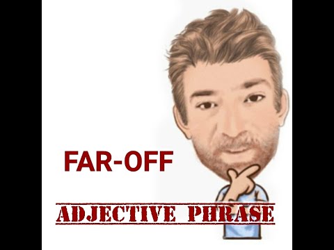 Far-Off - Adjective Phrase (175) Two Meanings - English Tutor Nick P