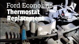 Thermostat Replacement | Ford E350 | Error Code P0128