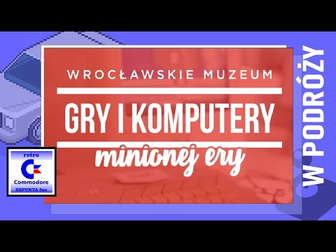 🚘 MUZEUM GRY I KOMPUTERY MINIONEJ ERY WE WROCŁAWIU | 100% RETRO
