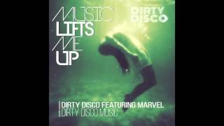 Dirty Disco Feat Marvel - Music Lifts Me Up (Dirty Disco Airplay Edit)