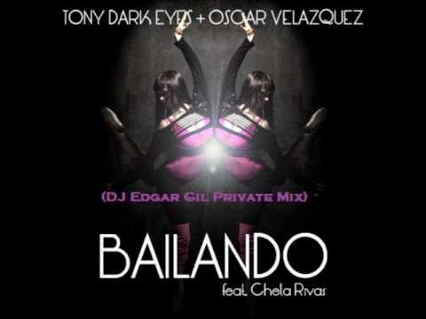 Bailando - Tony Dark Eyes ft. Chela Rivas (DJ Edgar Gil Private Mix)