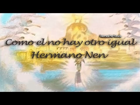 Hermano Nen - Como el no hay otro igual (Remasterizado)