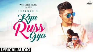 Kyu Russ Gaya (Lyrical Audio) Zorawar | Kapil Sibal | New Punjabi Sad Songs 2018