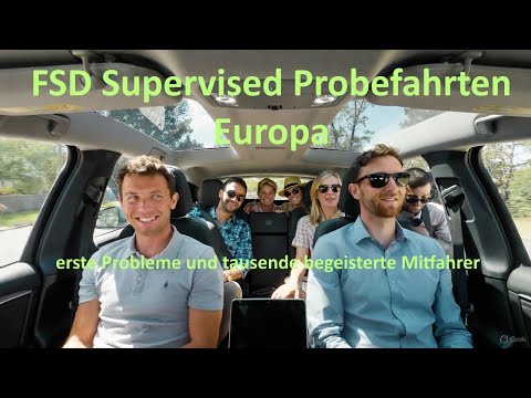 TESLA FSD Supervised Probefahrten in Europa - erste Probleme und tausende begeisterte Mitfahrer