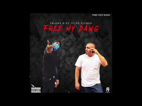 Trappa D free my dawg ft young fly boy  free tony snow produce by Lil norby
