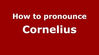 How to pronounce Cornelius