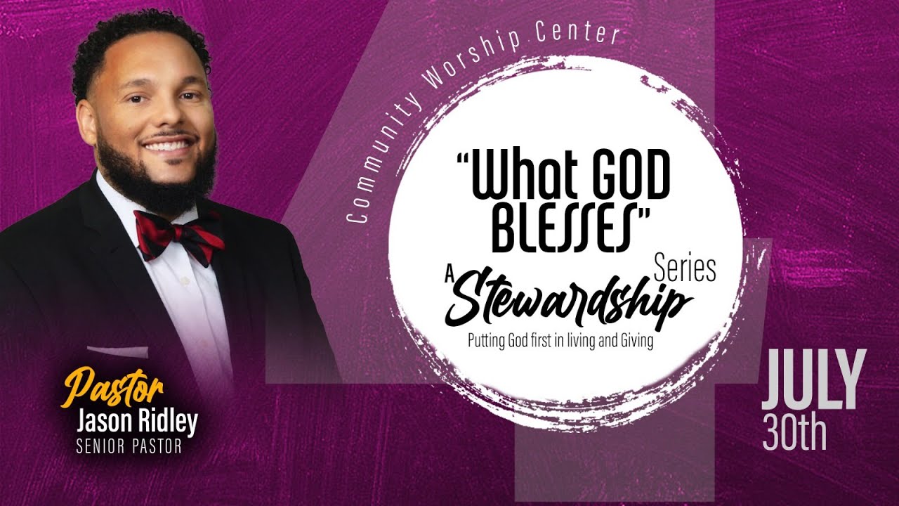 Community Worship Center | Sabbath Service | Pastor Jason Ridley | July 30, 2022