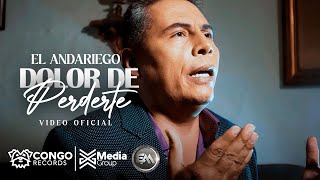 Dolor de Perderte - El Andariego  (Video Oficial)