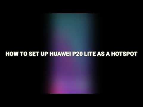 HOW TO SET UP HUAWEI P20 LITE AS A HOTSPOT
