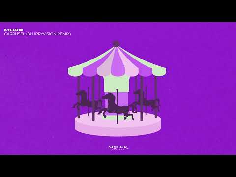 Kyllow - Carrusel (Blurryvision Remix) [Official Full Stream]