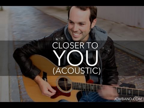 Closer To You (Original Song)