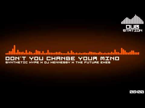 [Electro] Synthetic Hype vs DJ Hennessy x The Future Exes - Don't You Change Your Mind
