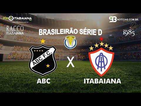 ABC/RN x ITABAIANA - Campeonato Brasileiro série D