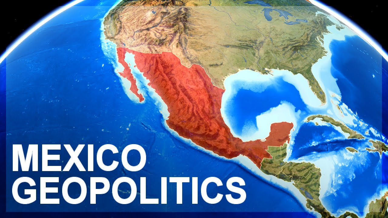 Geopolitics of Mexico