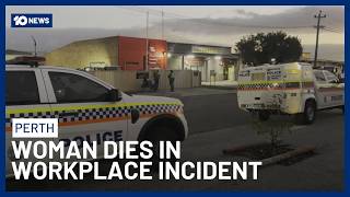 29-Year-Old Woman Dies Following Workplace Incident At Perth Towing Yard | 10 News