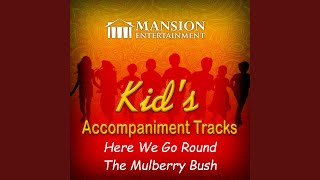 Here We Go Round the Mulberry Bush (Karaoke Version)