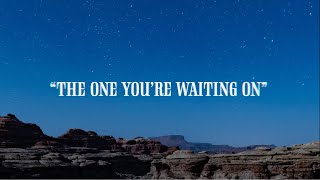 Randall King - The One You&#39;re Waiting On (Lyric Video)