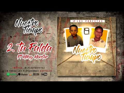 LP Los Profetas - Tu Falda Ft Mikey Monster (Nuestro Tiempo)