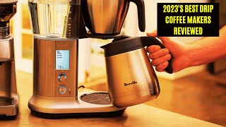 Top 5 Best Drip Coffee Makers of 2023 for a Perfect Cup Every Time