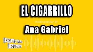 Ana Gabriel - El Cigarrillo (Versión Karaoke)