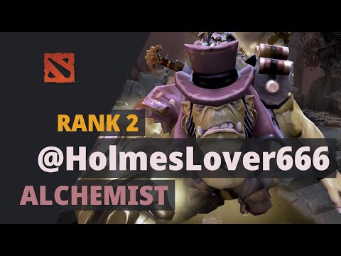 @HolmesLover666 (Rank 2) plays Alchemist Dota 2 Full Game