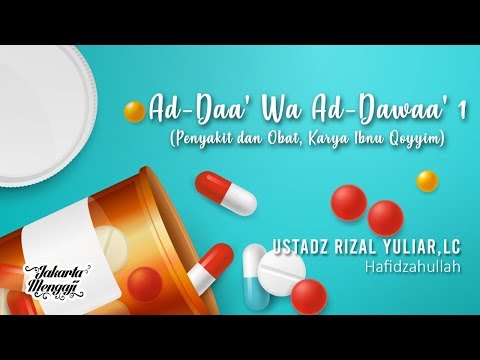 Ad-Daa' Wa Ad-Dawaa' 1 - Ustadz Rizal Yuliar,Lc