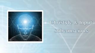 Christyle & Input - Subconscious