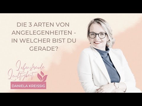 Drei Arten von Angelegenheiten, die du kennen solltest