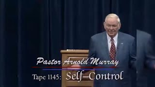 Self-Control - Pastor Arnold Murray