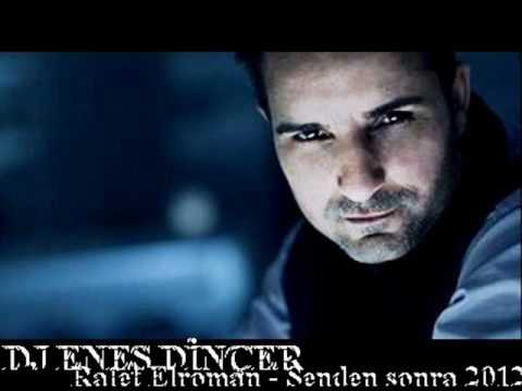 Rafet Elroman - Senden sonra 2012 - DJ ENES DİNÇER BASS MİX.wmv