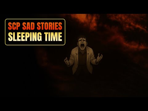 7 Saddest SCP Stories to Fall Asleep To