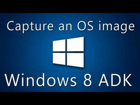 Windows 8 ADK Part 1: Capture an OS image