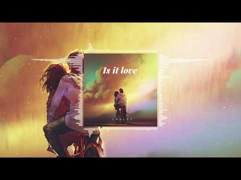Chalov - Is It Love (Official Audio)