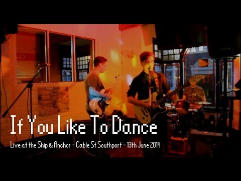 If You Like To Dance - Live at the Ship & Anchor Southport - Wasting Time - 13-06-14