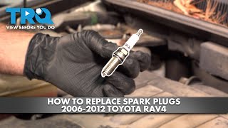 How to Replace Spark Plugs 2006-2012 Toyota RAV4