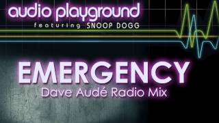 Audio Playground - Emergency (avec Snoop Dogg) [Version Française - Dave Audé Radio Mix]