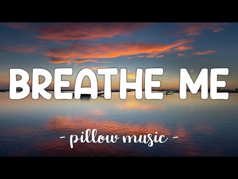 Breathe Me - Sia (Lyrics) ????